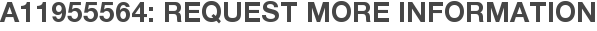 A11955564: Request More Information