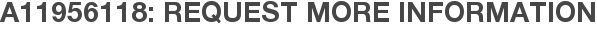 A11956118: Request More Information