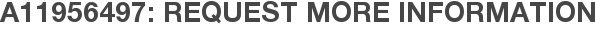 A11956497: Request More Information