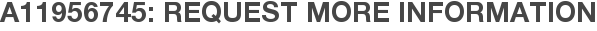 A11956745: Request More Information