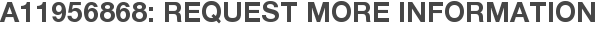 A11956868: Request More Information