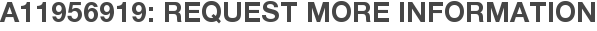 A11956919: Request More Information