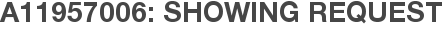 A11957006: Showing Request