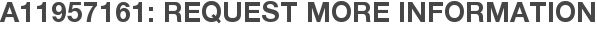 A11957161: Request More Information