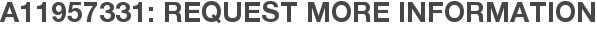 A11957331: Request More Information