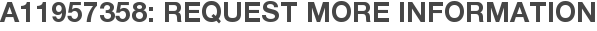A11957358: Request More Information