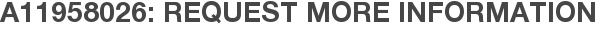 A11958026: Request More Information