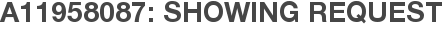 A11958087: Showing Request