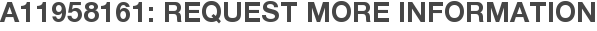 A11958161: Request More Information