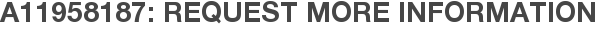 A11958187: Request More Information