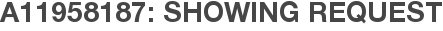 A11958187: Showing Request