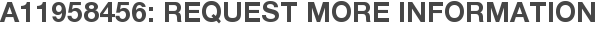 A11958456: Request More Information