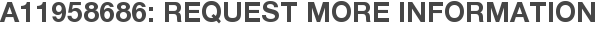 A11958686: Request More Information