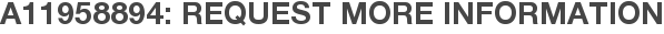A11958894: Request More Information