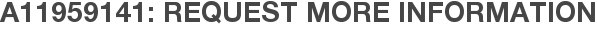 A11959141: Request More Information