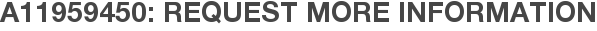 A11959450: Request More Information