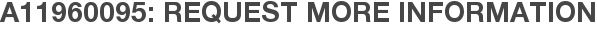 A11960095: Request More Information