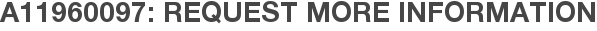 A11960097: Request More Information