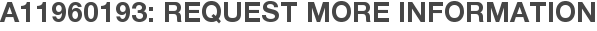 A11960193: Request More Information