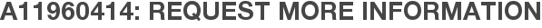 A11960414: Request More Information