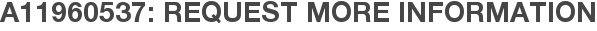 A11960537: Request More Information