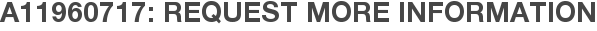 A11960717: Request More Information