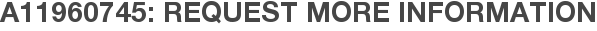 A11960745: Request More Information