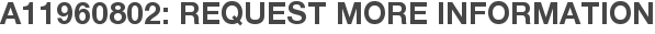 A11960802: Request More Information