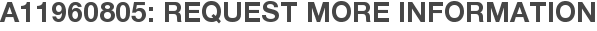 A11960805: Request More Information