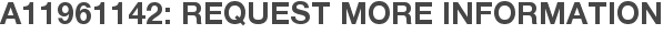 A11961142: Request More Information
