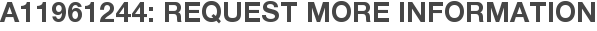 A11961244: Request More Information