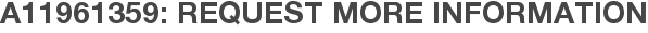 A11961359: Request More Information