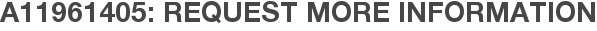 A11961405: Request More Information
