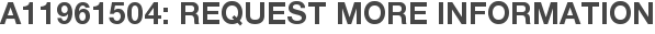 A11961504: Request More Information