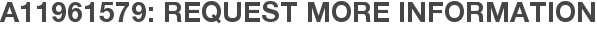 A11961579: Request More Information