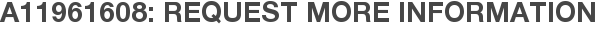 A11961608: Request More Information