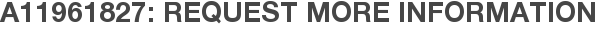 A11961827: Request More Information