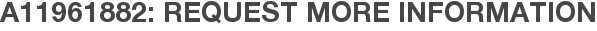 A11961882: Request More Information