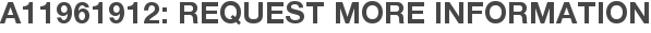 A11961912: Request More Information
