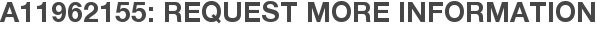 A11962155: Request More Information
