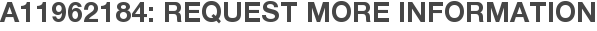 A11962184: Request More Information