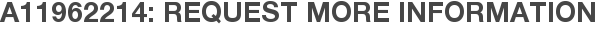 A11962214: Request More Information