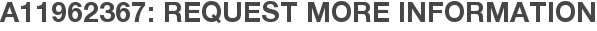 A11962367: Request More Information