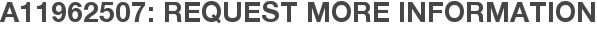 A11962507: Request More Information