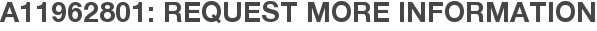 A11962801: Request More Information