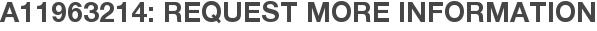 A11963214: Request More Information