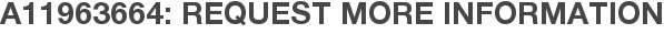 A11963664: Request More Information
