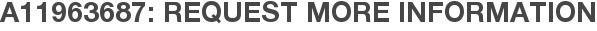 A11963687: Request More Information