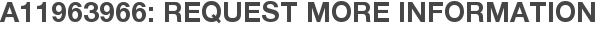 A11963966: Request More Information