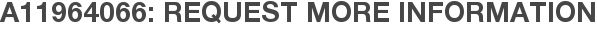 A11964066: Request More Information